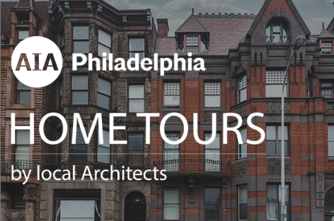 AIA Philadelphia Home Tours